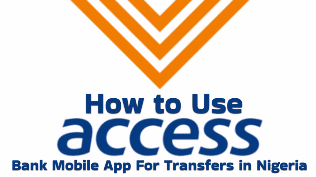 How to Use Access Bank Mobile App for Money Transfers in Nigeria 1 how to use access Bank Mobile app for money transfers in Nigeria