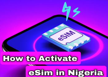 How to Activate eSIM in Nigeria How to Activate eSIM on iPhone and Android in Nigeria (MTN,GLO, Airtel & 9mobile)