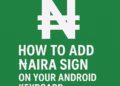 How to Add ₦aira Sign on your Android Keyboard