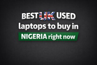 Best UK Used Laptops to Buy in Nigeria Right Now (2026 Guide)