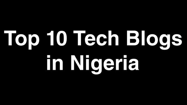 Top 10 Tech Blogs in Nigeria You Should Follow